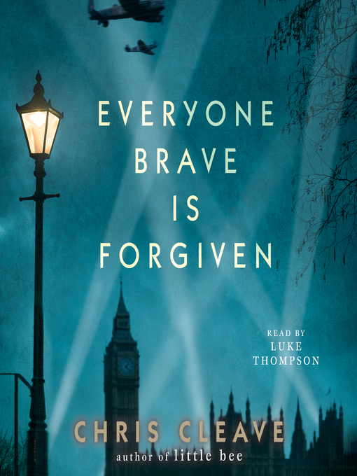 Title details for Everyone Brave Is Forgiven by Chris Cleave - Wait list